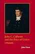 John C. Calhoun and the Price of Union: A Biography (Southern Biography)