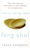 INTERIOR DESIGN WITH FENG SHUI: HOW TO APPLY THE ANCIENT CHINESE ART OF PLACEMENT