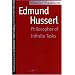 Edmund Husserl: Philosopher of Infinite Tasks