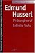 Edmund Husserl: Philosopher of Infinite Tasks
