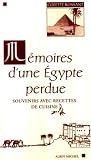 Revue Albin Michel  / Mémoires d' une Egypte perdue : souvenirs avec recettes de cuisine