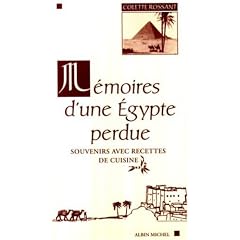 M�moires d' une Egypte perdue : souvenirs avec recettes de cuisine