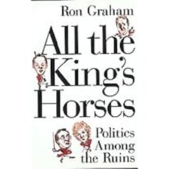 All the King's Horses: Politics Among the Ruins