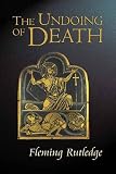cover of The Undoing Of Death: Sermons For Holy Week and Easter