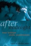 After Midnight: True Lesbian Erotic Confessions
