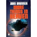Brunner John : More Things in Heaven (Daw science fiction)