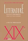 Littérature, textes et documents: XIXe siècle : livre du professeur