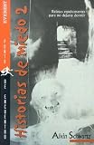 Historias de Miedo: Relatos Espeluznantes Par No Dejarte Dormir = More Scary Stories to Tell in the Dark (Spanish Edition) Alvin Schwartz