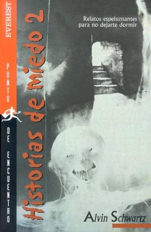 Historias de Miedo: Relatos Espeluznantes Par No Dejarte Dormir = More Scary Stories to Tell in the Dark (Spanish Edition)