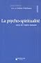 La psycho-spiritualit�� : survie de l'esp�..ce humaine