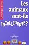 Les animaux sont-ils intelligents ?