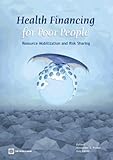 Health financing for poor people : resource mobilization and risk sharing