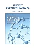 Student Solutions Manual for Introduction to Chemical Principles