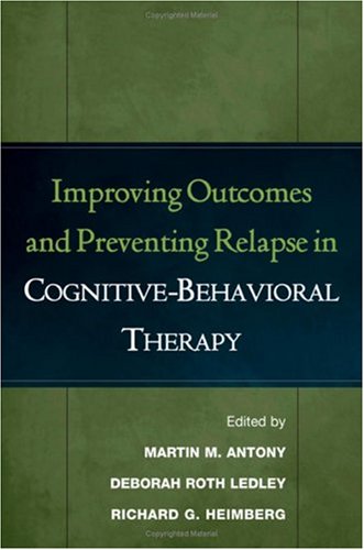 Improving Outcomes and Preventing Relapse in Cognitive-Behavioral Therapy