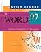  : Quick Course in Microsoft Word 97 (Education/Training Edition)