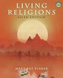 Living Religions  Anthology  Sacred (6th Edition)