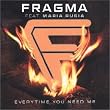 Everytime You Need Me