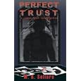 Perfect Trust: A Rowan Gant Investigation by  M. R. Sellars