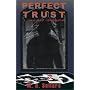 Perfect Trust: A Rowan Gant Investigation
