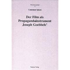 Der Film als Propagandainstrument Joseph Goebbels'