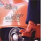 Click here to buy The Tribute to Lenny Kravitz: An Eclectic Mix by  Various Artists .