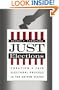 Just Elections: Creating a Fair Electoral Process in the United States