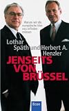 Jenseits von Br&uuml;ssel - Lothar Sp&auml;th, Herbert A. Henzler