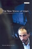 Books : The New Voices of Islam: Reforming Politics and Modernity - A Reader (Library of Modern Middle East Studies)
