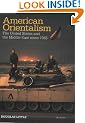 American Orientalism: The United States and the Middle East Since 1945