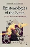 Epistemologies of the South : justice against epistemicide