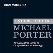 Understanding Michael Porter: The Essential Guide to Competition and Strategy | [Joan Magretta]