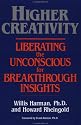 Higher Creativity: Liberating the Unconscious for Breakthrough Insights