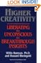 Higher Creativity: Liberating the Unconscious for Breakthrough Insights