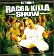 Ragga Killa Show