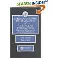 Chromatographic Determination of Molecular Interactions Applications in Biochemistry, Chemistry, and Biophysics by Tibor Cserhati and Klara Valko