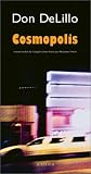 Cosmopolis: A Novel
