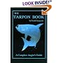 The Tarpon Book: A Complete Angler's Guide (Sargeant, Frank. Inshore Library, Bk. 3.)