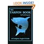The Tarpon Book: A Complete Angler's Guide (Sargeant, Frank. Inshore Library, Bk. 3.)
