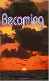 Becoming (Handbook for the New Paradigm, Vol. 3)