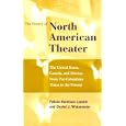 The History of North American Theater: The United States, Canada, and Mexico : From Pre-Columbian Times to the Present... by Felicia Hardison Londre and Daniel J. Watermeier