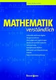 Mathematik verst�ndlich: Arithmetik und lineare Algebra, Mengenoperationen, Gleichungen und Ungleichungen, Ebene und r�umliche Geometrie, ... Statistik, Wahrscheinlichkeitsrechnung