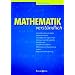Mathematik verst�ndlich: Arithmetik und lineare Algebra, Mengenoperationen, Gleichungen und Ungleichungen, Ebene und r�umliche Geometrie, ... Statistik, Wahrscheinlichkeitsrechnung