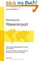 Praxisbuch: Warenimport. Internationale Bezugsquellen - Selbstimport aus Asien: Internationale Bezugsquellen f�r Handel und Gewerbe