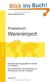 Praxisbuch: Warenimport. Internationale Bezugsquellen - Selbstimport aus Asien: Internationale Bezugsquellen f�r Handel und Gewerbe