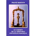 Le chemin de la v�ritable initiation magique