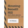 Housing Benefit Hill and Other Places: Collected Columns 1993-1998