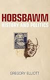 Hobsbawm : history and politics