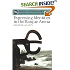 Click here to buy Expressing Identities In The Basque Arena (World Anthropology) by  Jeremy MacClancy.