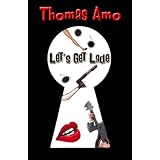 Let's Get Lade ~ Thomas Amo