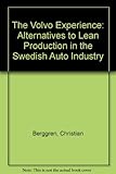 The Volvo experience : alternatives to lean production in the Swedish auto industry